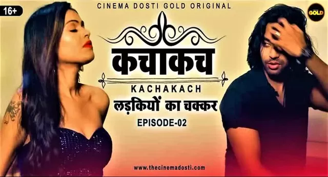 Khacha Khach Xx - Kaccha Kach S01 Ep2 (2021) Hindi Hot Web Series â€“ Cinema Dosti Gold  Originals watch online or download