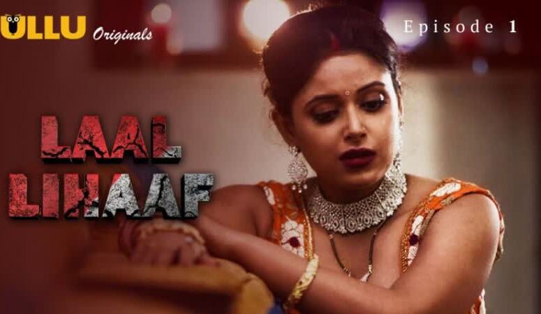 Laal Gaal And Hot Xxx Mp4 - Laal Lihaaf (Part 1) (2021) watch online or download